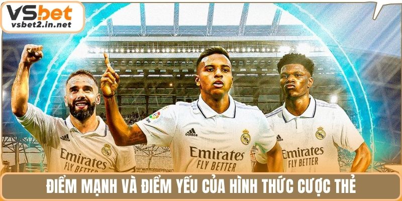 Điểm mạnh và điểm yếu của hình thức cược thẻ