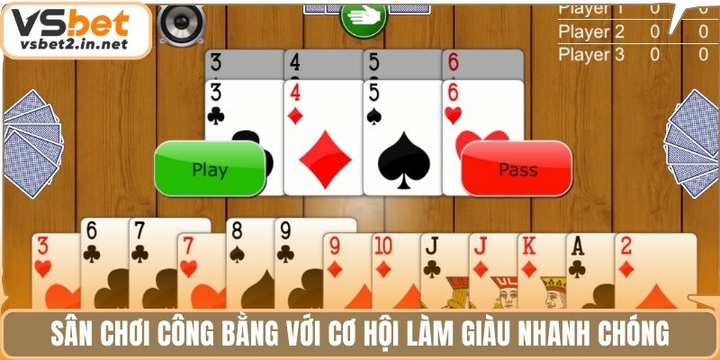 Sân chơi công bằng với cơ hội làm giàu nhanh chóng.