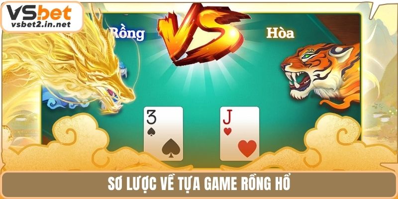 Sơ lược về tựa game Rồng Hổ