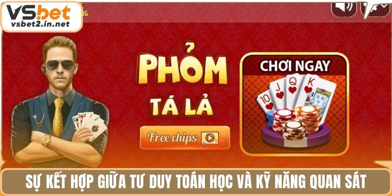 Sự kết hợp giữa tư duy toán học và kỹ năng quan sát.