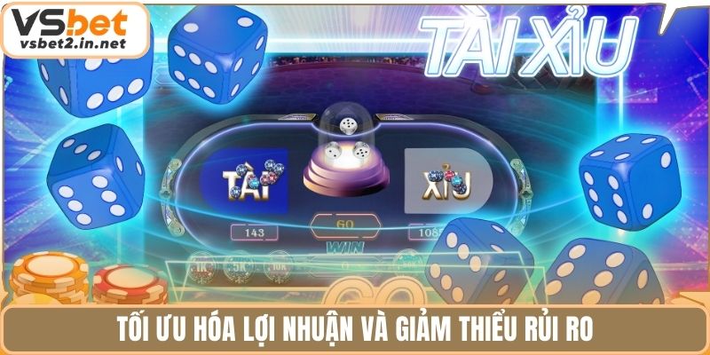 Tối ưu hóa lợi nhuận và giảm thiểu rủi ro.